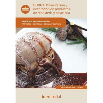 portada Presentación y Decoración de Productos de Repostería y Pastelería. Hotr0109 - Operaciones Básicas de Pastelería (in Spanish)