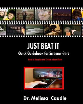 portada Just Beat It! Quick Guidebook for Screenwriters: How to Develop and Create a Beat Sheet