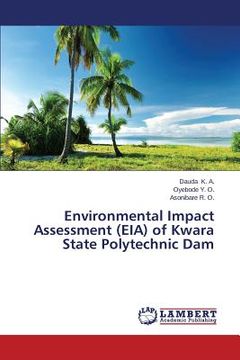 portada Environmental Impact Assessment (EIA) of Kwara State Polytechnic Dam (en Inglés)