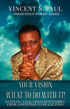 portada your vision & what to do with it! (in English)