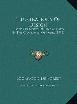 portada illustrations of design: based on notes of line as used by the craftsmen of india (1912) (en Inglés)