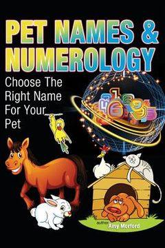 portada Pet Names and Numerology: Choose the Right Name for Your Pet (en Inglés)