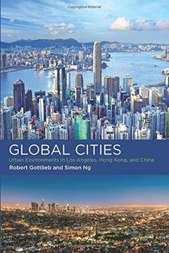 portada Global Cities: Urban Environments in los Angeles, Hong Kong, and China (Urban and Industrial Environments) (en Inglés)