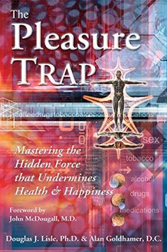portada The Pleasure Trap: Mastering the Hidden Force That Undermines Health & Happiness (en Inglés)