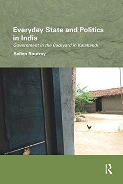 portada Everyday State and Politics in India: Government in the Backyard in Kalahandi (Routledge (en Inglés)