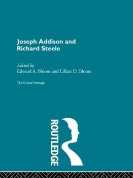 portada Joseph Addison and Richard Steele: The Critical Heritage (The Collected Critical Heritage: 18Th Century Literature) (en Inglés)