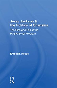 portada Jesse Jackson & the Politics of Charisma: The Rise and Fall of the Push (en Inglés)