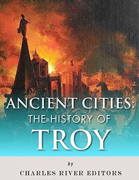 portada Ancient Cities: The History of Troy (en Inglés)