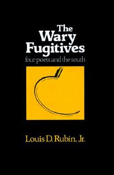 portada the wary fugitives: four poets and the south (en Inglés)
