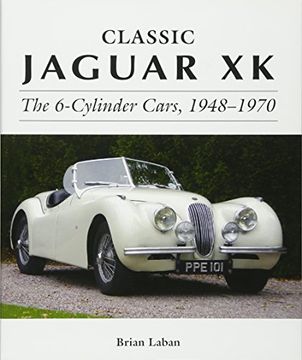 portada Classic Jaguar XK: The 6-Cylinder Cars, 1948-1970 (in English)