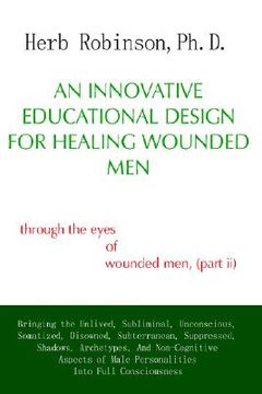 portada an innovative educational design for healing wounded men: through the eyes of wounded men, (part ii