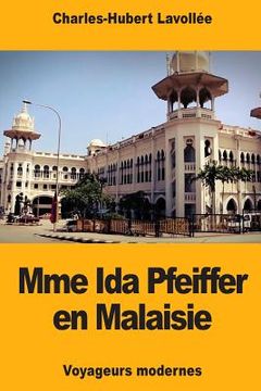 portada Mme Ida Pfeiffer en Malaisie (in French)