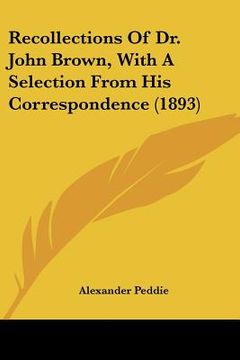 portada recollections of dr. john brown, with a selection from his correspondence (1893) (en Inglés)