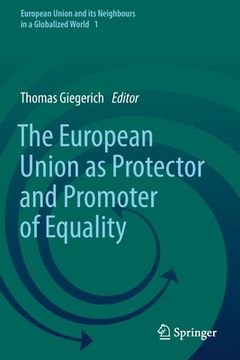 portada The European Union as Protector and Promoter of Equality (en Inglés)