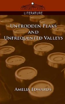 portada untrodden peaks and unfrequented valleys (en Inglés)