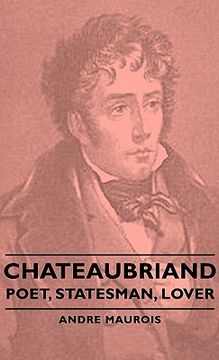 portada chateaubriand - poet, statesman, lover