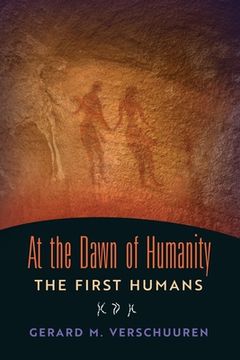 portada At the Dawn of Humanity: The First Humans (en Inglés)