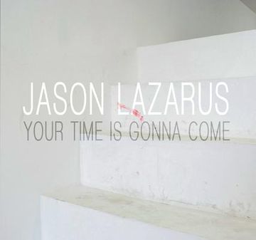 portada jason lazarus: your time is gonna come (en Inglés)