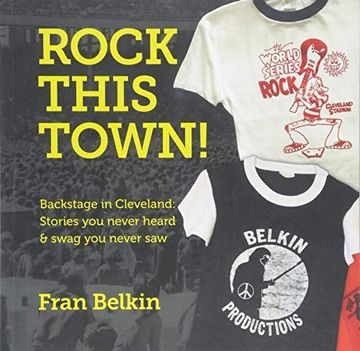 portada Rock This Town! Backstage in Cleveland: Stories you Never Heard & Swag you Never saw 