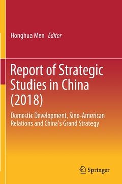 portada Report of Strategic Studies in China (2018): Domestic Development, Sino-American Relations and China's Grand Strategy