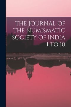 portada The Journal of the Numismatic Society of India 1 to 10 (en Inglés)