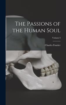 portada The Passions of the Human Soul; Volume I (en Inglés)