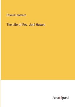 portada The Life of Rev. Joel Hawes (en Inglés)