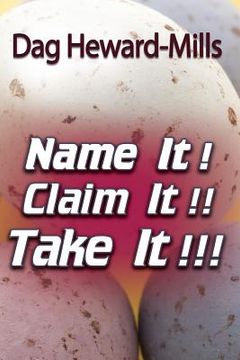 portada Name It! Claim It! Take It! (in English)