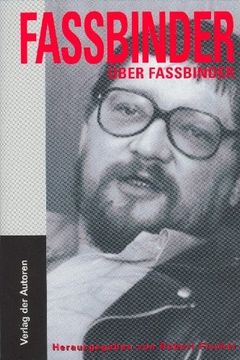 portada Fassbinder über Fassbinder: Die ungekürzten Interviews (en Alemán)