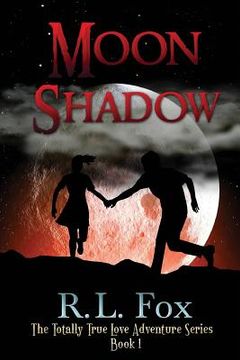 portada Moon Shadow: The Totally True Love Adventure Series (en Inglés)