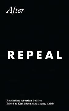 portada After Repeal: Rethinking Abortion Politics (in English)