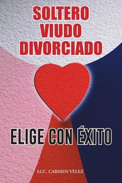 portada Elige con Éxito                "Soltero, Viudo o Divorciado"