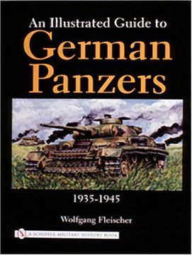 portada An Illustrated Guide to German Panzers 1935-1945 (Schiffer Military History) (en Inglés)