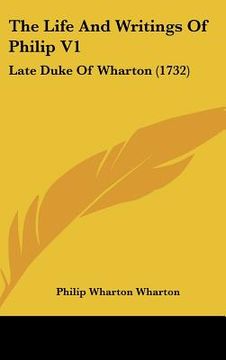 portada the life and writings of philip v1: late duke of wharton (1732)