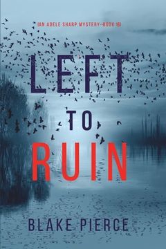 portada Left to Ruin (An Adele Sharp Mystery-Book Sixteen)