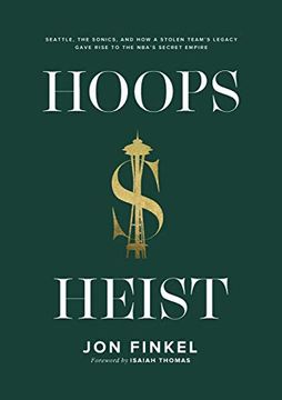 portada Hoops Heist: Seattle, the Sonics, and how a Stolen Team'S Legacy Gave Rise to the Nba'S Secret Empire (en Inglés)