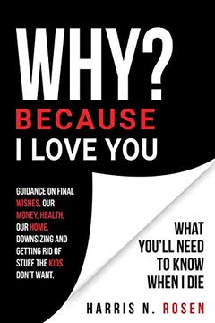 portada Why? Because i Love You: What You'll Need to Know When i die 