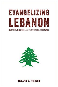 portada Evangelizing Lebanon: Baptists, Missions, and the Question of Cultures (in English)