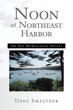 portada Noon at Northeast Harbor: The dan Mcnaughton Trilogy (in English)