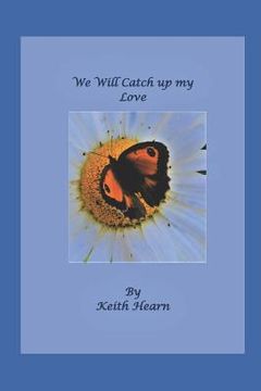portada We Will Catch Up My Love (in English)