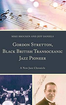 portada Gordon Stretton, Black British Transoceanic Jazz Pioneer: A new Jazz Chronicle 