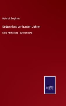 portada Deütschland vor hundert Jahren: Erste Abtheilung - Zweiter Band (en Alemán)