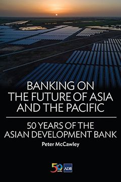 portada Banking on the Future of Asia and the Pacific: 50 Years of the Asian Development Bank (second edition)