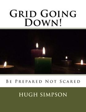 portada Grid Going Down!: Be Prepared Not Scared (en Inglés)