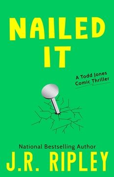portada Nailed It: A Todd Jones comic thriller (en Inglés)