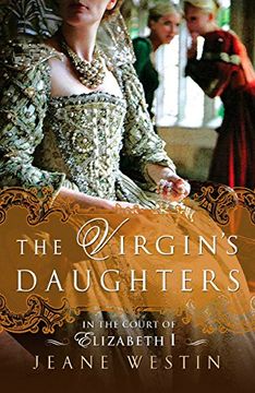 portada The Virgin's Daughters: In the Court of Elizabeth i (en Inglés)