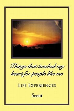 portada things that touched my heart for people like me: life experiences (en Inglés)