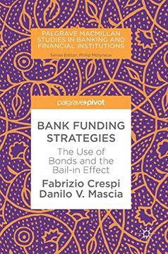 portada Bank Funding Strategies: The use of Bonds and the Bail-In Effect (Palgrave Macmillan Studies in Banking and Financial Institutions) (in English)