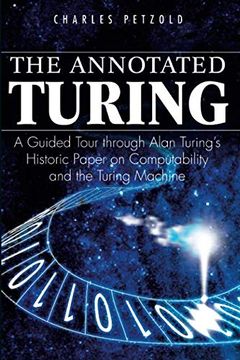 portada The Annotated Turing: A Guided Tour Through Alan Turing's Historic Paper on Computability and the Turing Machine (en Inglés)