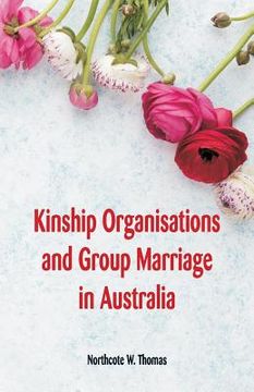 portada Kinship Organisations and Group Marriage in Australia (en Inglés)